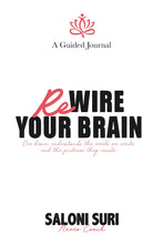 Load image into Gallery viewer, ReWire Your Brain - Guided Journal by Saloni Suri
